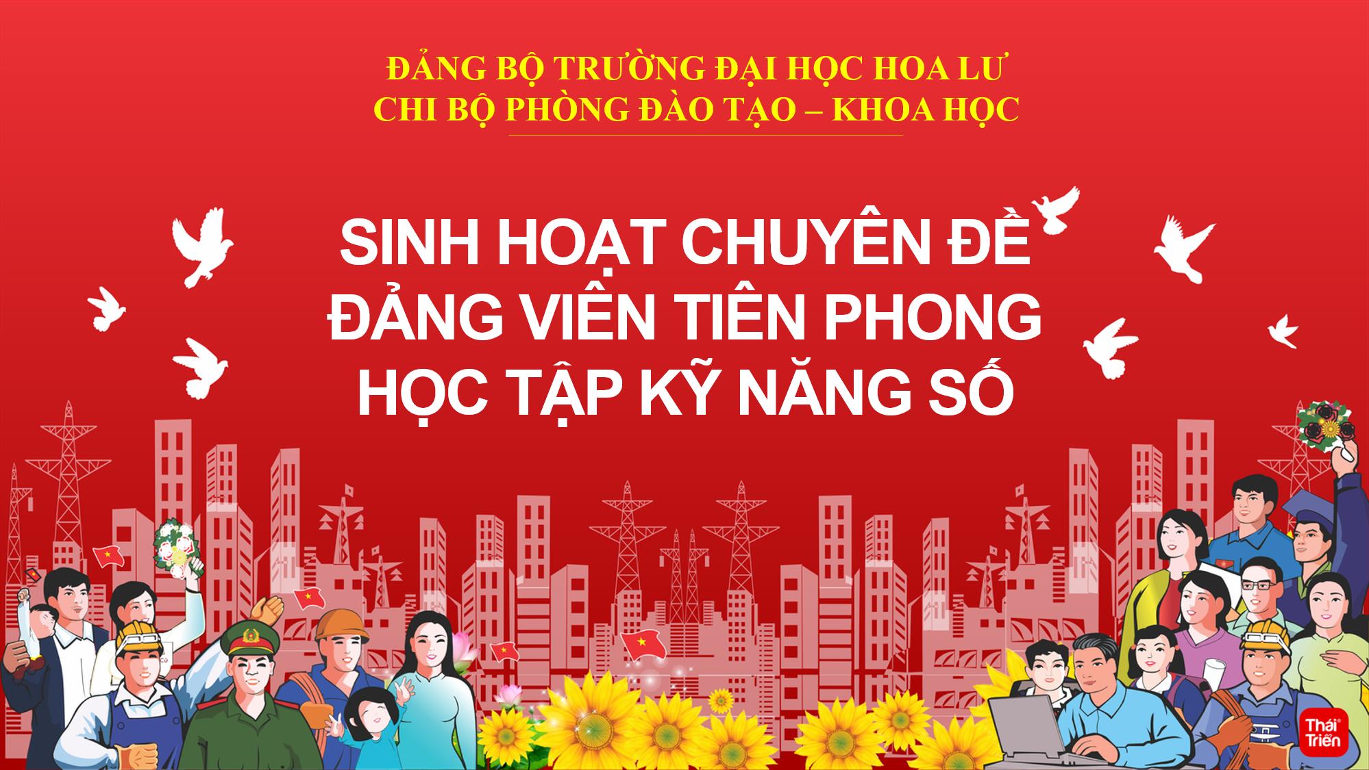 CHI BỘ PHÒNG ĐÀO TẠO – KHOA HỌC, TRƯỜNG ĐẠI HỌC HOA LƯ TỔ CHỨC SINH HOẠT CHUYÊN ĐỀ “ĐẢNG VIÊN TIÊN PHONG HỌC TẬP KỸ NĂNG SỐ”