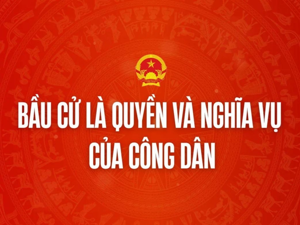 BẦU CỬ LÀ QUYỀN VÀ NGHĨA VỤ CỦA CÔNG DÂN